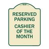 Signmission Reserved Parking Cashier of Month Heavy-Gauge Aluminum Architectural Sign, 24" x 18", TG-1824-23138 A-DES-TG-1824-23138